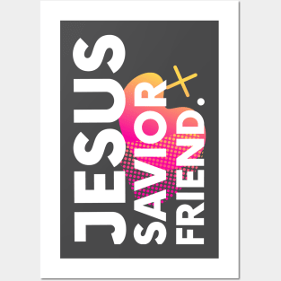 Jesus, Savior & Friend Christian tee, christian gift and apparel Posters and Art